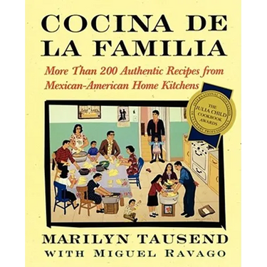 Cocina de la Familia: More Than 200 Authentic Recipes from Mexican-American Home Kitchens