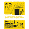 A Practical Guide to Teaching English in the Secondary School