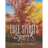 Tree Spirits Speak: Conversations with Trees a Sacred Journey