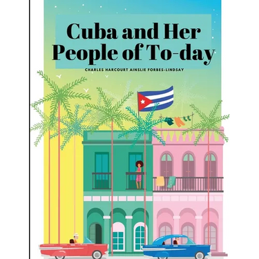 Cuba and Her People of To-day