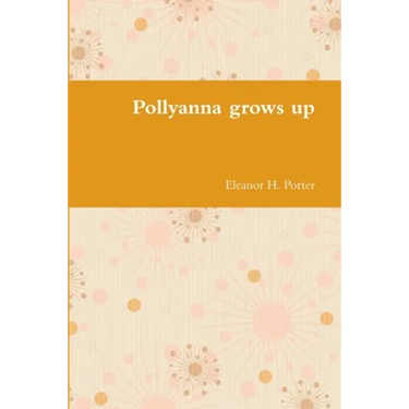 Pollyanna grows up