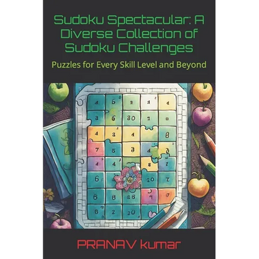 Sudoku Spectacular: A Diverse Collection of Sudoku Challenges