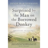 Surprised by the man on the borrowed donkey: Ordinary Blessings