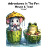 Adventures in the Fen: Mouse & Toad