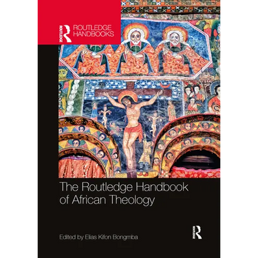 The Routledge Handbook of African Theology