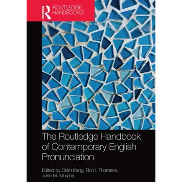 The Routledge Handbook of Contemporary English Pronunciation