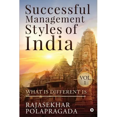 Successful Management Styles of India: Volume 1- What Is Different?