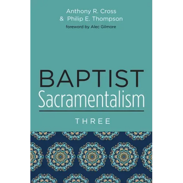 Baptist Sacramentalism 3