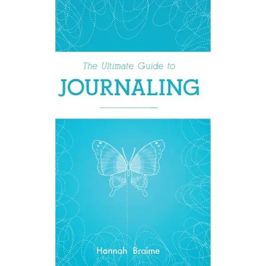 The Ultimate Guide to Journaling
