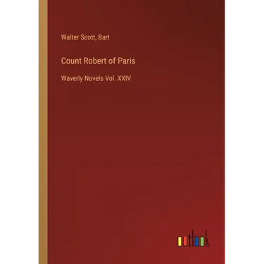 Count Robert of Paris: Waverly Novels Vol. XXIV
