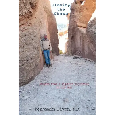 Closing the Chasm: Letters from a Bipolar Physician to His Son