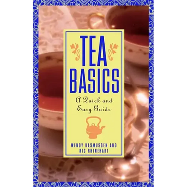 Tea Basics: A Quick and Easy Guide