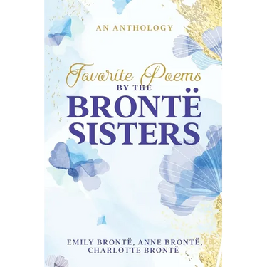 Favorite Poems by the Brontë Sisters