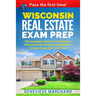 Wisconsin Real Estate Exam Prep: The Complete Guide to Passing the Wisconsin Real Estate Salesperson License Exam the First Time!