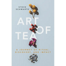 Art of Tea: A Journey of Ritual, Discovery, and Impact
