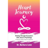 Heart Journey: Healing through Encounters with Jesus & Psychology