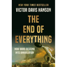 The End of Everything: How Wars Descend Into Annihilation