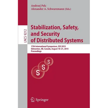 Stabilization, Safety, and Security of Distributed Systems: 17th International Symposium, SSS 2015, Edmonton, Ab, Canada, August 18-21, 2015, Proceedi