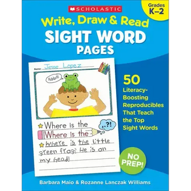 Write, Draw & Read Sight Word Pages: 50 Literacy-Boosting Reproducibles That Teach the Top Sight Words
