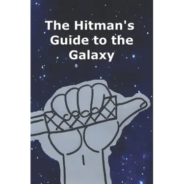 The Hitman's Guide to the Galaxy