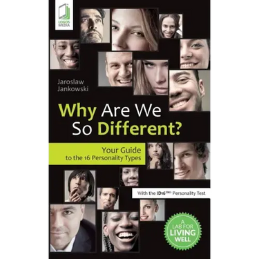 Why Are We So Different? Your Guide to the 16 Personality Types