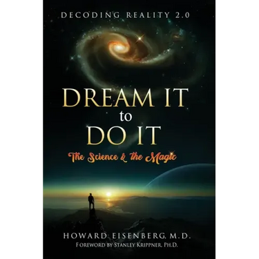 Dream It to Do It: The Science & the Magic