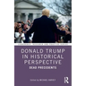 Donald Trump in Historical Perspective: Dead Precedents