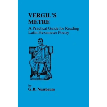 Virgil's Metre: A Practical Guide to Reading Latin Hexameter Poetry