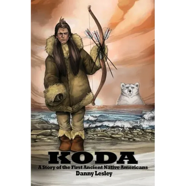 Koda: A Story of the First Ancient Native Americans