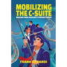 Mobilizing the C-Suite: Waging War Against Cyberattacks