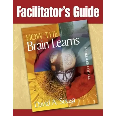 Facilitator's Guide to How the Brain Learns, 3rd Edition
