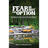 Fear Is Not an Option!: Managing Anxiety and Building Confidence