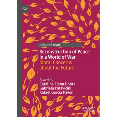 Reconstruction of Peace in a World of War: Moral Concerns about the Future