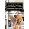 English Writing Exercises for Second Language Learners: An English Grammar Workbook for ESL Essay Writing (Book 2)