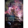 The Coming of the Guardians: An Interpretation of the Flying Saucers as Given from the Other Side of Life