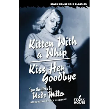 Kitten With a Whip / Kiss Her Goodbye
