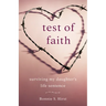 Test of Faith: Surviving My Daughter's Life Sentence