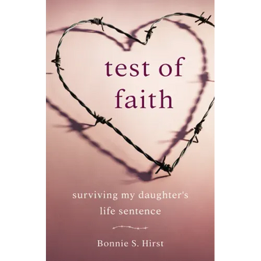 Test of Faith: Surviving My Daughter's Life Sentence
