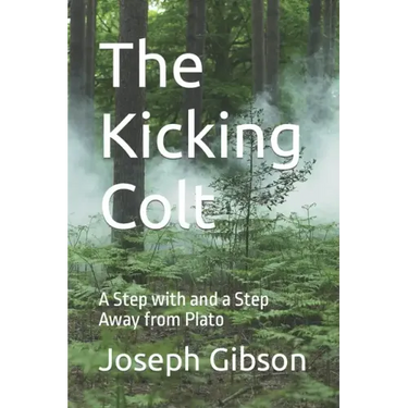 The Kicking Colt: A Step with and a Step Away from Plato