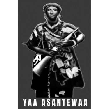 Yaa Asantewaa: Yaa Asantewaa Ashanti Warrior Queen Mother