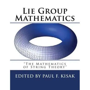 Lie Group Mathematics: " The Math of String Theory "