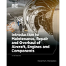 Introduction to Maintenance, Repair and Overhaul of Aircraft, Engines and Components