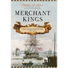 Merchant Kings: When Companies Ruled the World, 1600--1900