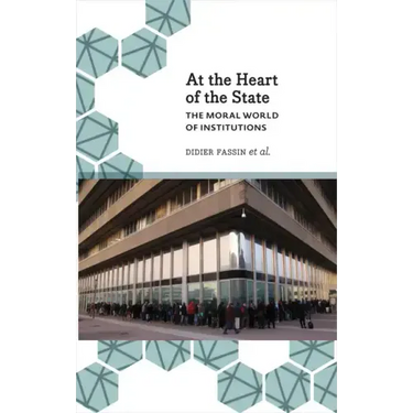 At the Heart of the State: The Moral World of Institutions