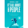 It's All about the People: The Executive's Guide to Success in Leadership and Life