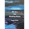 We Are the Winding Down