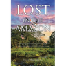 Lost in the Amazon: The Adventures of a Missionary Kid