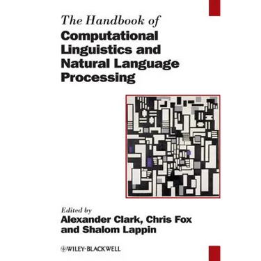 The Handbook of Computational Linguistics and Natural Language Processing