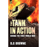 The Tank in Action During the First World War