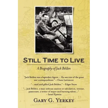 Still Time to Live: A Biography of Jack Belden